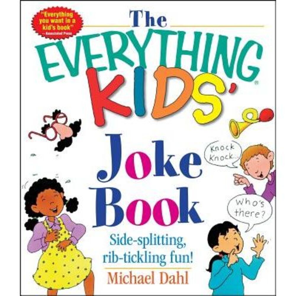 The Everything Kids' Joke Book: Side-Splitting, Rib-Tickling Fun -- Michael Dahl